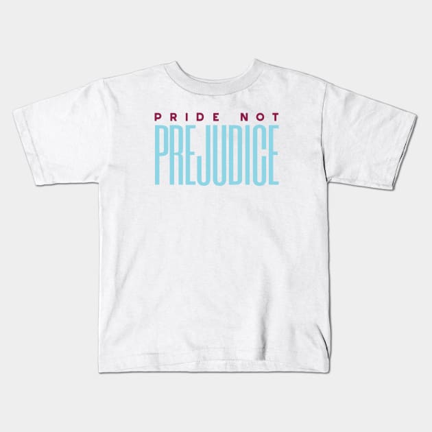 Pride Not Prejudice Kids T-Shirt by whyitsme